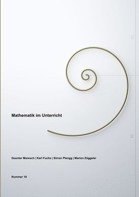 Guenter Maresch, Simon Plangg, Karl Fuchs, Marion Zöggeler - Mathematik im Unterricht, Band Nummer 10, Häftad