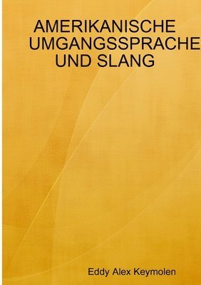 bokomslag AMERIKANISCHE UMGANGSSPRACHE UND SLANG