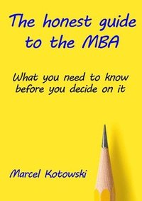 bokomslag The honest guide to the MBA