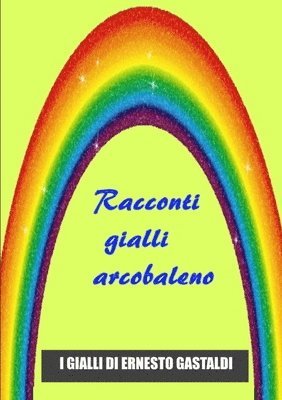 Ernesto Gastaldi - Racconti Gialli Arcobaleno, Häftad