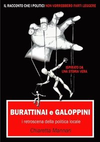 bokomslag Burattinai e Galoppini: i retroscena della politica locale