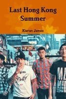Kieran James - Last Hong Kong Summer, Häftad