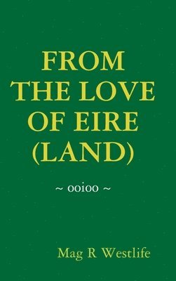 bokomslag From the Love of Eire (Land)