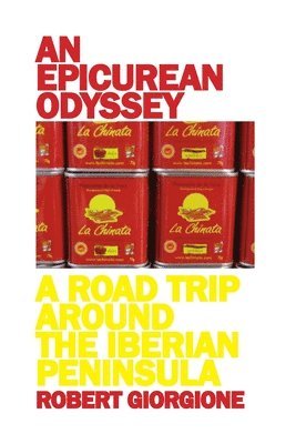 Mr Robert Giorgione - Epicurean Odyssey: A Road Trip Around The Iberian Peninsula, Häftad. Tillgänglighet: Tillfälligt slut