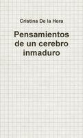 Cristina de la Hera - Pensamientos de un cerebro inmaduro, Häftad