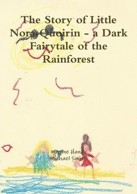 bokomslag Story of Little Nora Quoirin - a Dark Fairytale of the Rainforest