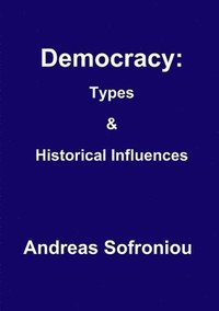 bokomslag Democracy: Types& Historical Influences
