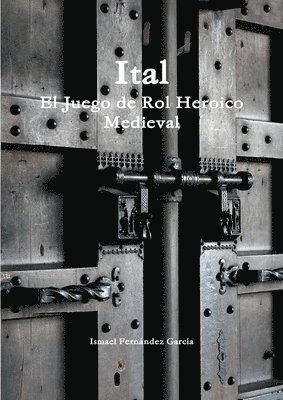 Ismael Fernández García - Ital el Juego de Rol Heroico Medieval, Häftad