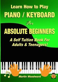 bokomslag Learn How to Play Piano / Keyboard For Absolute Beginners