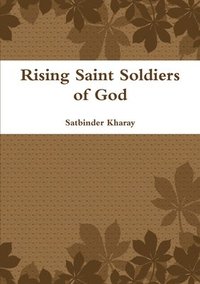 bokomslag Rising Saint Soldiers of God