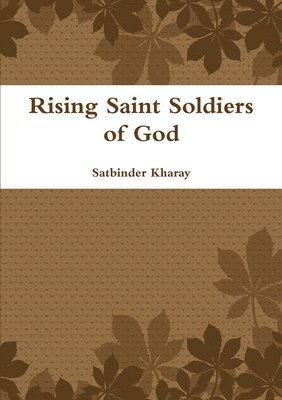 bokomslag Rising Saint Soldiers of God