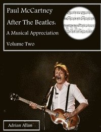 bokomslag Paul McCartney After The Beatles: A Musical Appreciation Volume Two