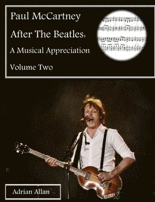 Adrian Allan - Paul McCartney After The Beatles: A Musical Appreciation Volume Two, Häftad