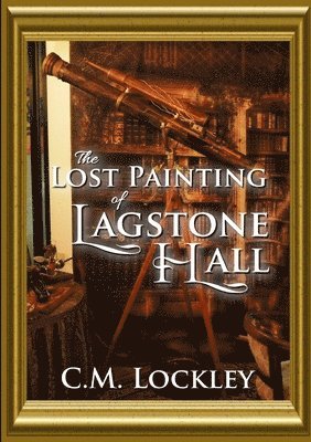bokomslag Lost Painting of Lagstone Hall