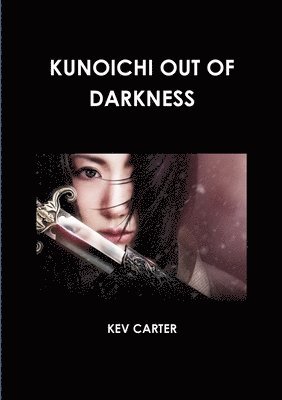 bokomslag KUNOICHI OUT OF DARKNESS