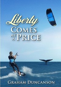 bokomslag Liberty Comes at a Price