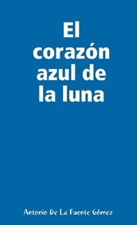 bokomslag El corazón azul de la luna