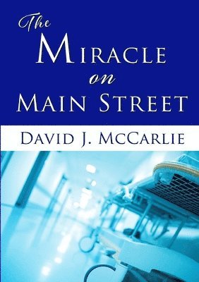 David J. McCarlie, David J. Mccarlie - Miracle on Main Street, Häftad