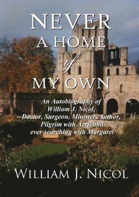 William J. Nicol - Never A Home of My Own, Häftad