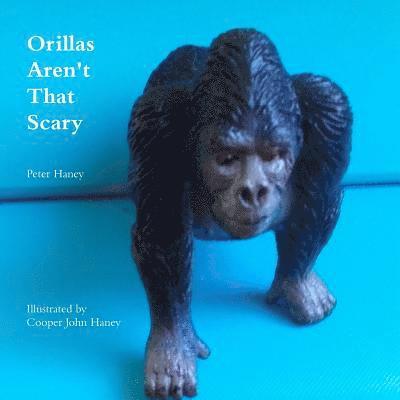 Orillas Aren't That Scary 1