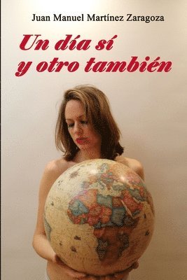 Juan Manuel Martínez Zaragoza - Día Sí Y Otro También, Häftad