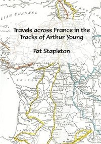 bokomslag Travels Across France in the Tracks of Arthur Young
