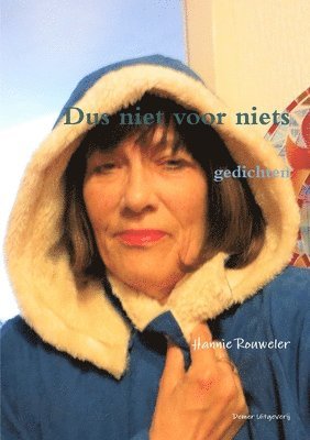 Hannie Rouweler - Dus Niet Voor Niets, Häftad