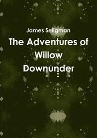 bokomslag The Adventures of Willow Downunder