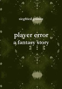bokomslag player error - a fantasy story
