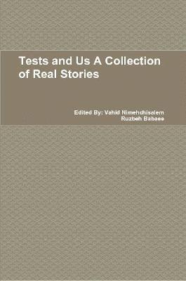 Vahid Nimehchisalem, Ruzbeh Babaee - Tests and Us A Collection of Real Stories, Häftad