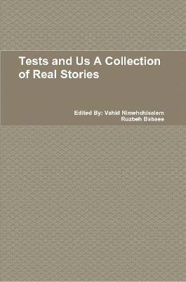 Tests and Us A Collection of Real Stories 1