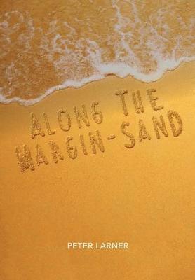 Peter Larner - Along the margin-sand, Inbunden