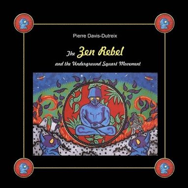 bokomslag Zen Rebel and the Underground Squart Movement
