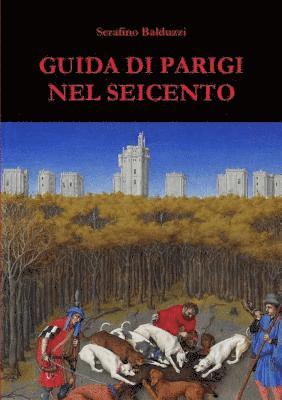 Serafino Balduzzi - Guida di Parigi nel Seicento, Häftad