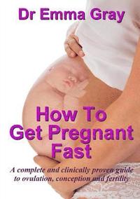 bokomslag How to Get Pregnant Fast