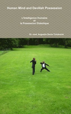 Med Augustin Denis Tchokonté, Dr. med. Augustin Denis Tchokonté, Augustin Denis Tchokonté - Human Mind and Devilish Possession, Inbunden