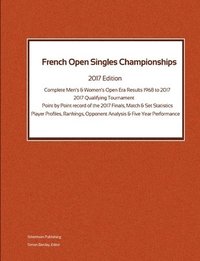 bokomslag French Open Singles Championships - Complete Open Era Results 2017 Edition