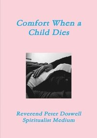 bokomslag Comfort When a Child Dies