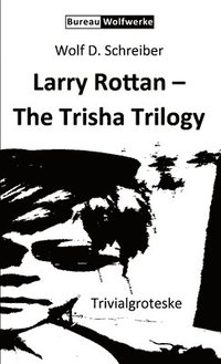 bokomslag Larry Rottan - The Trisha Trilogy