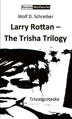Larry Rottan - The Trisha Trilogy 1