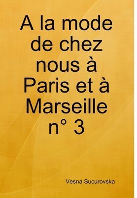 A la mode de chez nous  Paris et  Marseille n 3 1