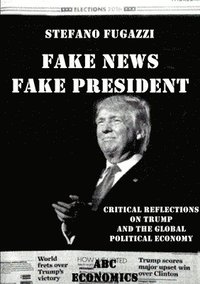 bokomslag Fake News Fake President