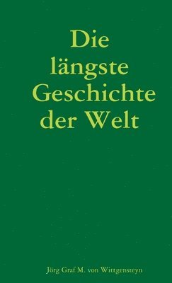 bokomslag Die lngste Geschichte der Welt