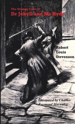 Robert Louis Stevenson - Strange Case of Dr Jekyll and Mr Hyde ( Illustrated by Charles Raymond Macauley ), Häftad