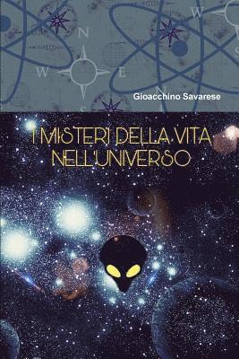 Gioacchino Savarese - I Misteri Della Vita Nell'universo, Häftad