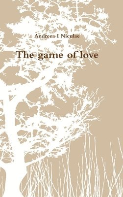Andreea I Niculae, Andreea I. Niculae - game of love, Inbunden