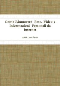 bokomslag Come Rimuovere Foto, Video e Informazioni Personali da Internet