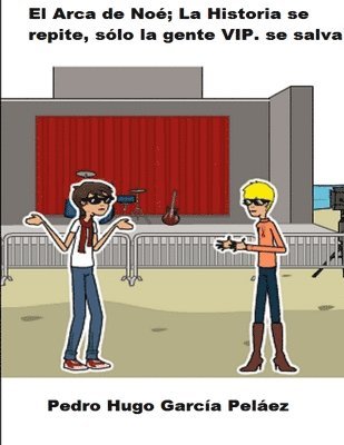 Pedro Hugo García Peláez - Arca de Noé; La Historia se repite, sólo la gente VIP se salva, Häftad