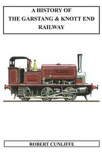 bokomslag A History Of The Garstang & Knott End Railway