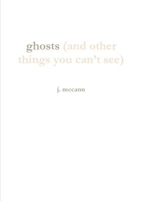 ghosts (and other things you can't see) 1